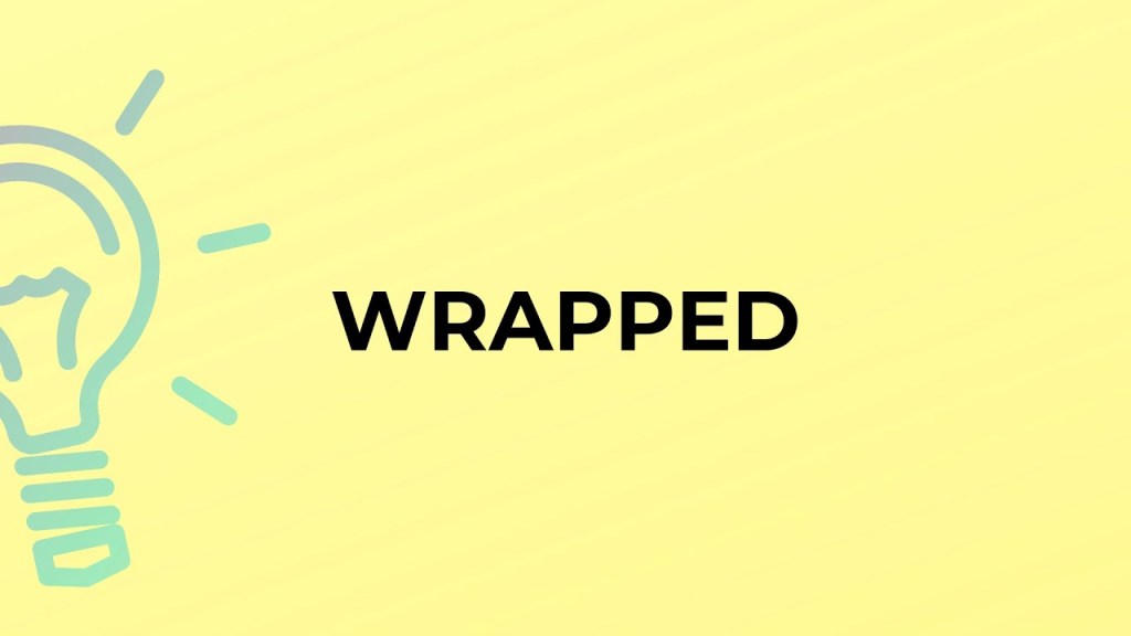 WRAPPED